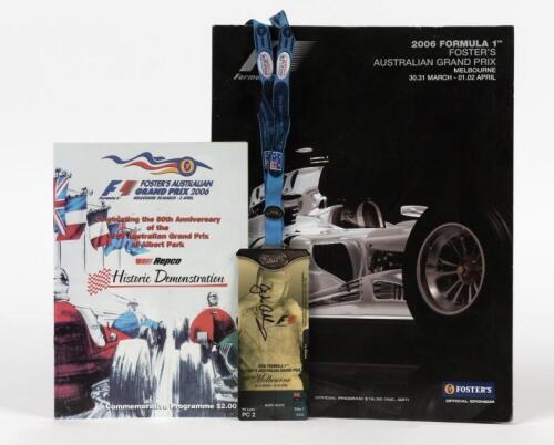 AUSTRALIAN GRAND PRIX: A group of three 2006 Australian Grand Prix items. AGPC Suite ticket signed by Sir Jack Brabham