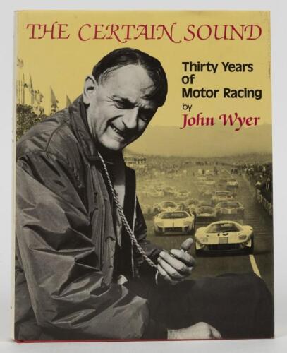 MOTOR RACING: 'THE CERTAIN SOUND - Thirty Years of Motor Racing' hardcover book by John Wyer