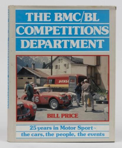 BMC: &lsquo;THE BMC/BL COMPETITIONS DEPARTMENT &ndash; 25 years in Motor Sport &ndash; the cars, the people, the events&rsquo; hardcover book by Bill Price