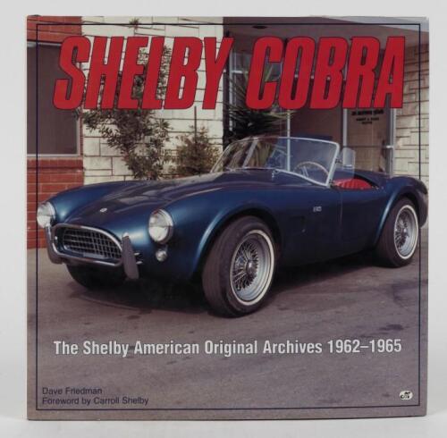 SHELBY: 'SHELBY COBRA - The Shelby American Original Archives 1962-1965' hardcover book by Dave Friedman