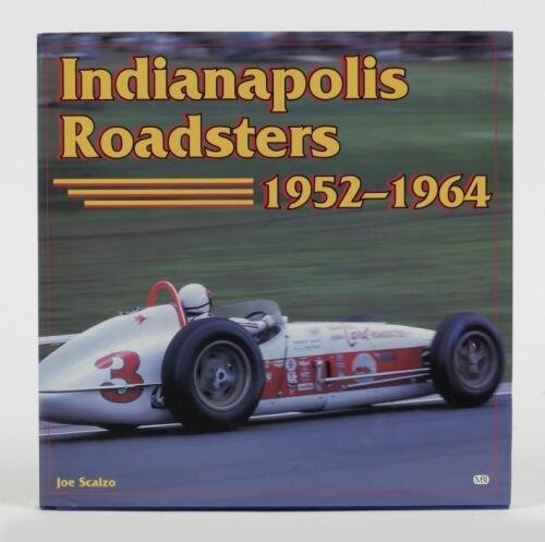 INDIANAPOLIS: 'Indianapolis Roadsters 1952-1964' hardcover book by Joe Scalzo
