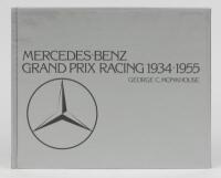 MERCEDES-BENZ: &lsquo;MERCEDES-BENZ GRAND PRIX RACING 1934-1955&rsquo; hardcover book by George C.Monkhouse. Superb