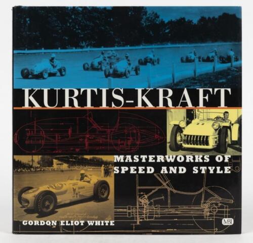 KURTIS-KRAFT: 'KURTIS-KRAFT - MASTERWORKS OF SPEED AND STYLE' hardcover book by Gordon Eliot White
