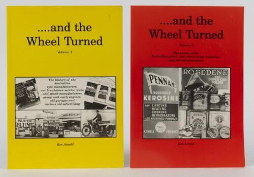 AUSTRALIAN HISTORY: Two softcover books by Ken Arnold covering Australian motoring history. '... and the Wheel Turned' Volume 1 & 2