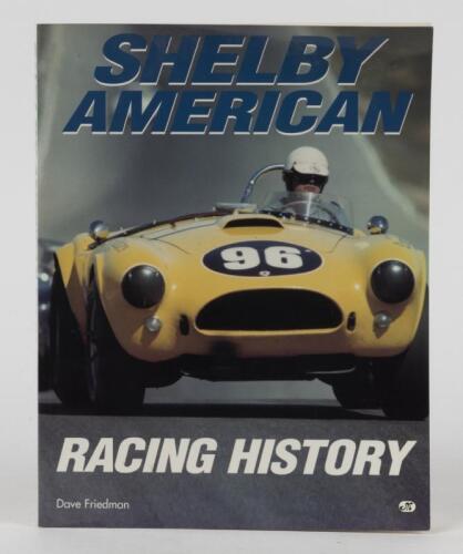 SHELBY: 'SHELBY AMERICAN RACING HISTORY' softcover book by Dave Friedman