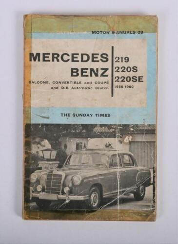 MERCEDES-BENZ: A 1962 Piet Olyslager Motor Manuals (28) for Mercedes-Benz 219, 220S, 220SE - Saloons, Convertible and Coupe and D-B Automatic Clutch (1956-1960)