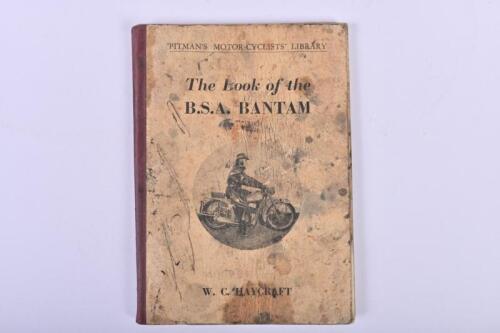 B.S.A: A 1961 'The Book of the B.S.A. BANTAM' by W.C.Haycraft. Covers the practical maintenance of all B.S.A. Bantam Two-Stroke Motor-Cycles from 1948 to 1960