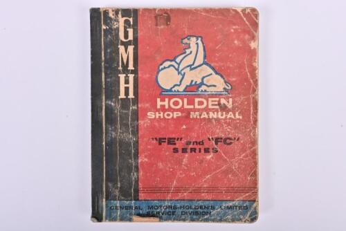 HOLDEN: An original 1950's 'HOLDEN SHOP MANUAL - "FE" and "FC" SERIES - as issued by General Motors-Holden's Limited Service Division