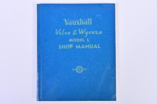 VAUXHALL: A Vauxhall Velox and Wyvern Model L shop manual