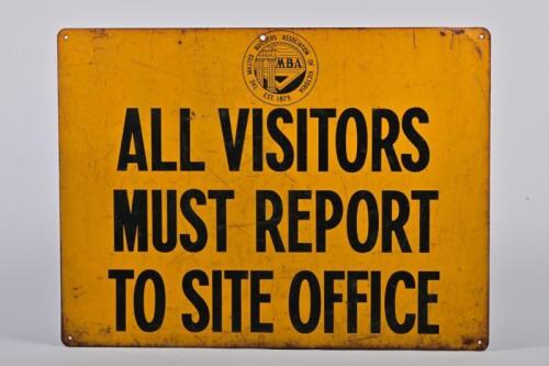 VISITORS TIN SIGN: A circa 1960s tin sign 'All Visitors Must Report to the Site Office' form the Master Builders Association of Victoria, 44.5 x 59.5cm