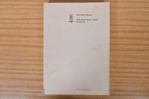 ROLLS-ROYCE/BENTLEY: An original Rolls-Royce Motors Limited reprint of the 1956 'Workshop Manual Rolls-Royce Silver Cloud I/Bentley S1 (T.S.D. Publication 2735)'