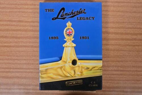 LANCASTER: 'THE LANCASTER LEGACY (VOLUME ONE), 1895 to 1931' hardcover book by C.S.CLARK