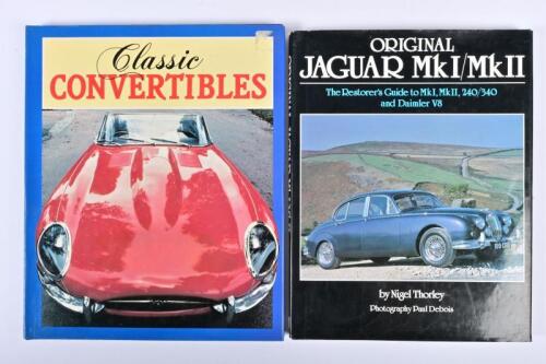 JAGUAR/CONVERTIBLES: Two hardcover books relating to Jaguar and convertibles. 'ORIGINAL JAGUAR MkI/MkII' by Nigel Thorley