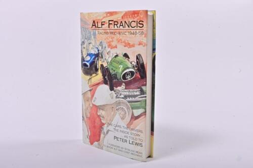 ALF FRANCIS: 'ALF FRANCIS RACING MECHANIC 1948-58' hardcover book by Peter Lewis. Published 1991