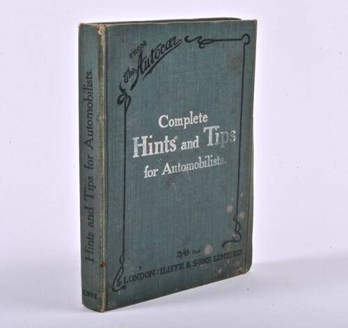 AUTOCAR: 'Hints and Tips for Automobilists.' hardcover book by 'The Autocar'. Circa 1910