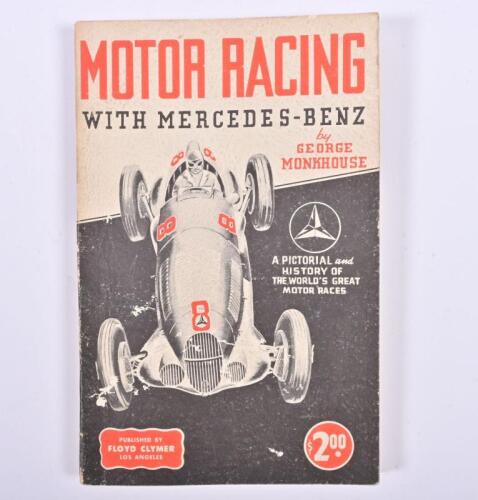 MERCEDES-BENZ: 'MOTOR RACING WITH MERCEDES-BENZ' soft cover book by George Monkhouse. Published 1945 by Floyd Clymer