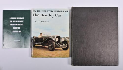 BENTLEY: Three publications relating to Bentley. 'An Illustrated History of the Bentley Car' hardcover book by W.O.Bentley