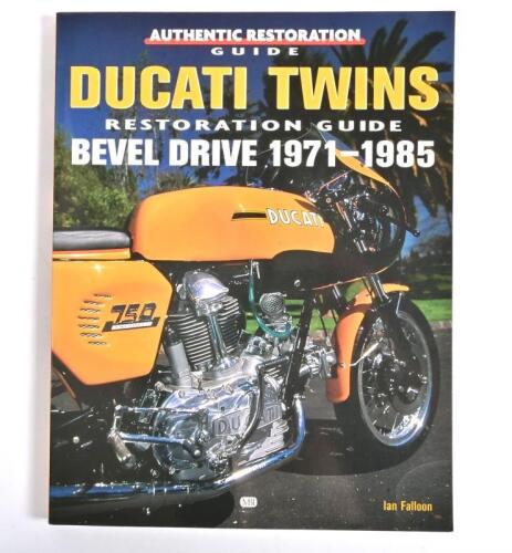 DUCATI: A soft cover book detailing Ducati restorations. 'DUCATI TWINS - RESTORATION GUIDE, BEVEL DRIVE 1971-1985' authored and signed by Ian Falloon