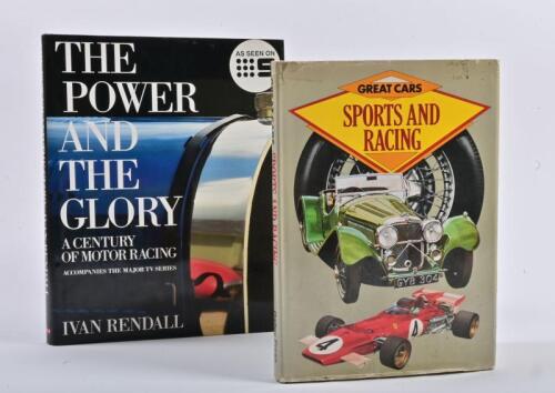 MOTOR RACING: Two hardcover books detailing motor racing. 'THE POWER AND THE GLORY' by Ivan Rendall