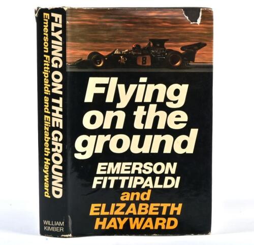 EMERSON FITTIPALDI: A signed copy of the autobiography "Flying on the Ground" by Emerson Fittipaldi