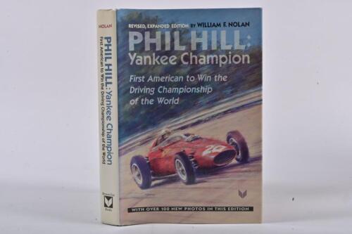 PHIL HILL: A signed copy of the biography "Phil Hill,: Yankee Champion" by William F. Nolan, signed by Phil Hill