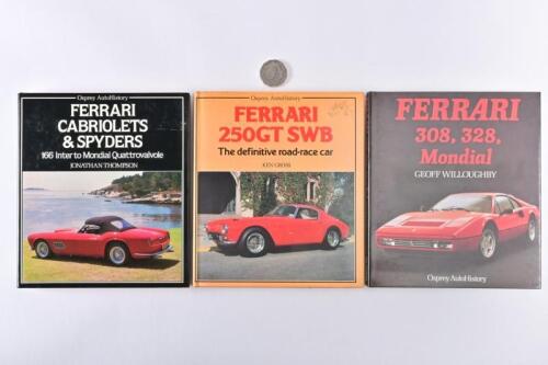FERRARI: Three hardback books from Osprey Publishers circa 1985. Cabrios & Spyders, 250 GT SWB and 308, 328 & Mondial.