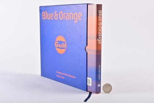 GULF/PORSCHE/GT40: "Blue & Orange: The History of Gulf in Motorsport'. Signed Derek Bell and the author #167 of 250 boxed and signed.