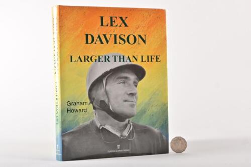 LEX DAVIDSON: A much signed hardcover book "Lex Davison, Larger Than Life" by Graham Howard, signed by Diana Gaze, Tony Gaze and the author to the title page and further signed by Will and Richard Davison to the flyleaf, published 2004 by Turton & Armstro