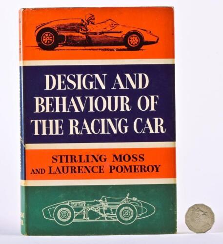 MOSS/RACING CAR DESIGN: A signed copy of "Design and Behaviour of the Racing Car", by Moss & Pomery from 1963.