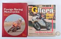 GILERA/ RACING MOTORCYCLES: Two hardback motorcycle books, "Gilera Road Racers", and "Foreign Racing Motorcycles" of Europe & Japan