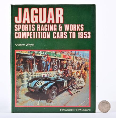 JAGUAR: A signed hardcover book "Jaguar, Sports Racing & Works Competition Cars to 1953" by Andrew Whyte