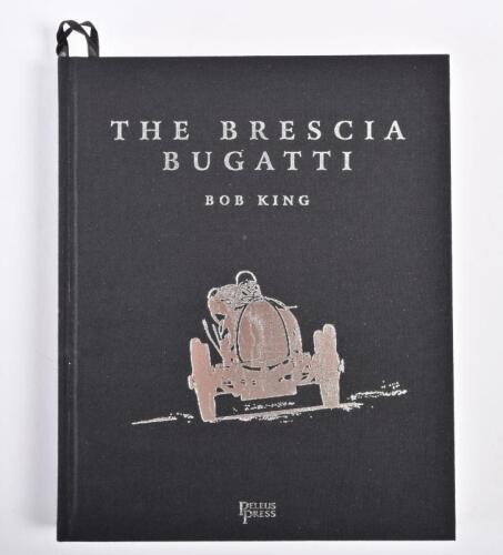 BUGATTI/BRESCIA: "The Brescia Bugatti" by King, a cloth covered hardback version in slipcase, #561 of 700.