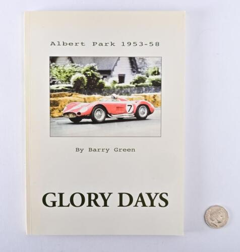 AUSTRALIAN GRAND PRIX/ALBERT PARK:A square bound soft back book, "Glory Days: Albert Park 1953 - 58", signed by author