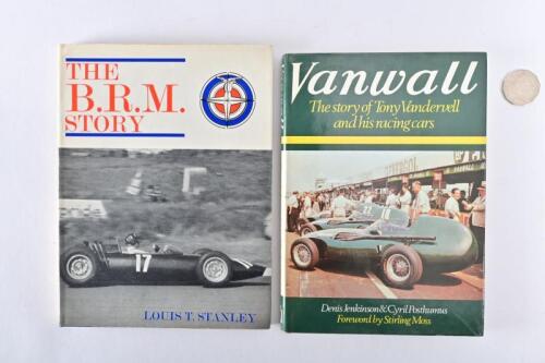 VANWALL/BRM: Two hardback books, "Vanwall: The story of Tony Vandervell and his racing cars" and "The B.R.M. Story"