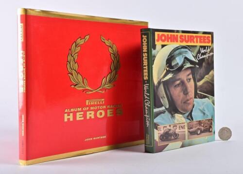 SURTEES: A signed hardback copy of "John Surtees: World Champion", and "Pirelli: Album of Motor Racing Heroes", by John Surtees