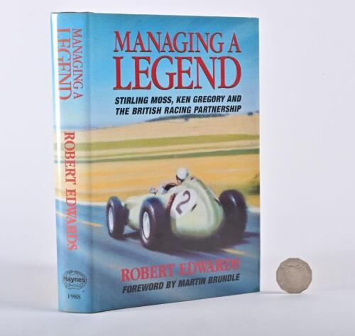 MOTOR RACING: A signed hardback copy of "Managing a Legend: Stirling Moss, Ken Gregory and the British Racing Partnership", signed by the author and Ken Gregory
