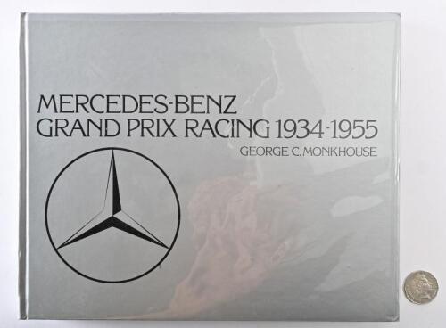 MERCEDES-BENZ: "Mercedes-Benz Grand Prix Racing 1934-1955" by George C Monkhouse, signed by the author and with personalised note to John Blanden&nbsp;to title page, published 1984 by Schiffer Publishing Ltd, 207 pages