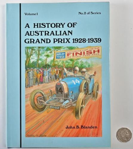 JOHN BLANDEN: "A History Of Australian Grand Prix 1928-1939" hardcover book by John Blanden, published 1981 by Museum Publishing Co, Adelaide, 192 pages