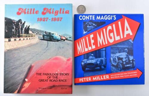 MILLE MIGLIA: Two hardback books relating to the MILLE Miglia "Conti Maggi's MILLE Miglia" by Peter Miller and "MILLE Miglia, 1927-1957 Una Corsa Italiana" by Giovanni Lurani