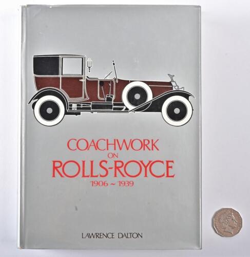 ROLLS-ROYCE: "Coachwork on Roll-Royce 1906-1939" hardback book by Lawrence Dalton