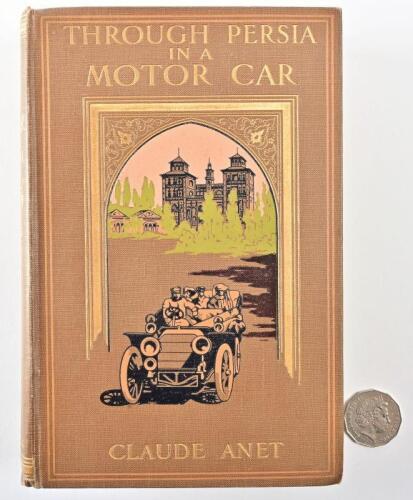 TOURING: An original 1907 hardcover book "Through Persia in a Motor-Car" by Claude Anet
