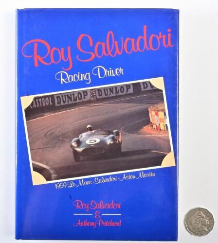 ROY SALVADORI: A signed copy of "Roy Salvadori, Racing Driver" hardcover book by Roy Salvadori and Anthony Pritchard, signed and personalised in blue ink verso to the first title page