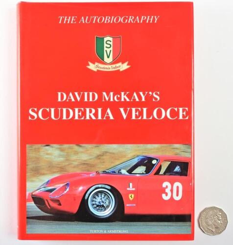 DAVID MCKAY: A signed copy of "David McKay's Scuderia Veloce" hardcover autobiography, signed to the flyleaf by David McKay