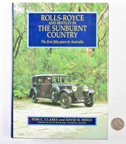 ROLLS-ROYCE / BENTLEY: "Rolls-Royce and Bentley in the Sunburnt Country" hardcover book by Tom c Clarke and David R Neely