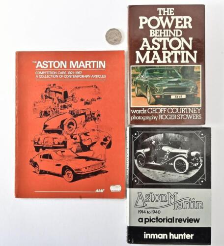 ASTON MARTIN: Three hardback books relating to Aston Martin, including "Aston Martin, 1914-1940 a pictorial view" by Inman Hunter