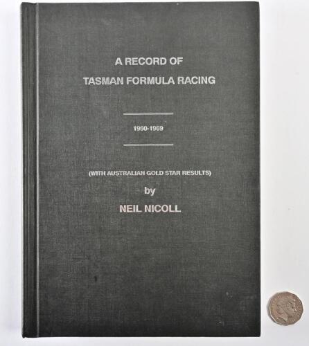 TASMAN RACING: A signed copy of "A Record of Tasman Racing 1960-69" limited edition hardcover book by Neil Nicoll, signed by the author, edition 53 of 100