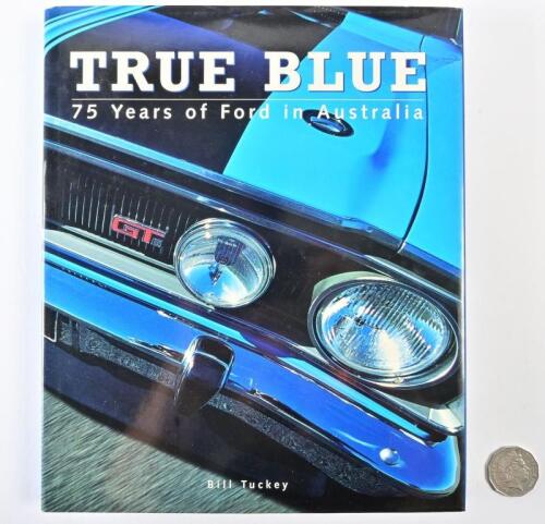 FORD: "True Blue, 75 years of Ford in Australia" hardcover book by Bill Tuckey