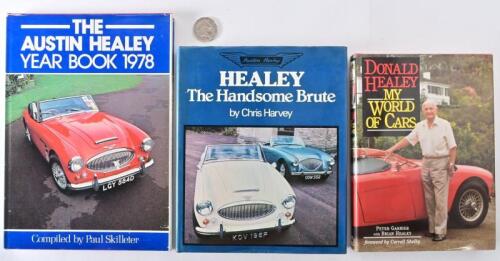 AUSTIN HEALEY: Three hardcover books relating to Austin Healey including "Healey, The Handsome Brute" by Chris Harvey