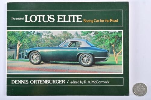 LOTUS: A signed copy of "The Original Lotus Elite" by Dennis Ortenburger signed by the author
