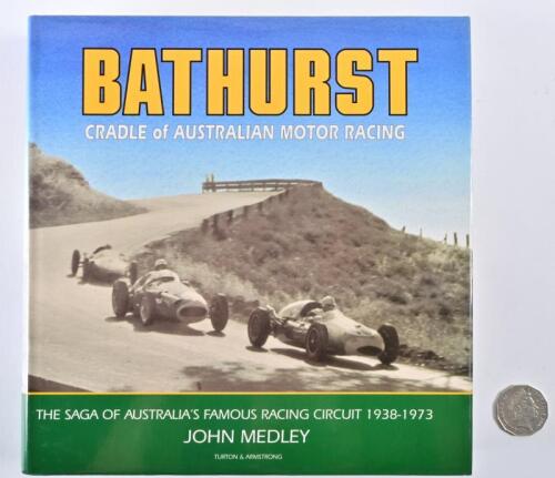 BATHURST: "Bathurst, Cradle of Australian Motor Racing" hardcover book by John Medley